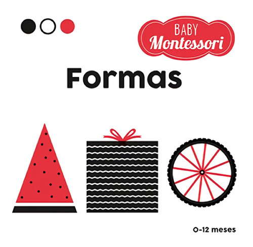Libro: Formas (0 A 12 Meses) Montessori / Chiara Piroddi
