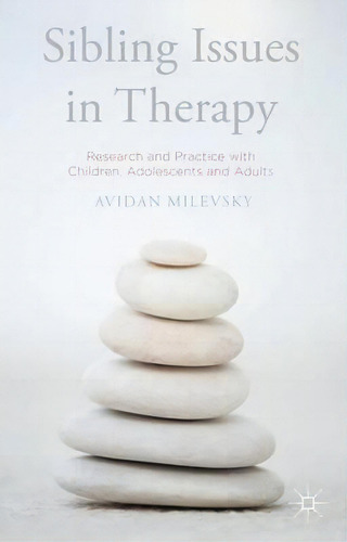 Sibling Issues In Therapy, De Avidan Milevsky. Editorial Palgrave Macmillan, Tapa Blanda En Inglés