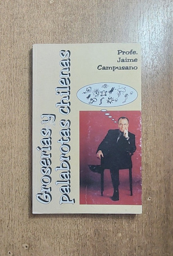 Groserías Y Palabrotas Chilenas / Profesor Jaime Campusano (Usado)