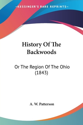 Libro History Of The Backwoods: Or The Region Of The Ohio...