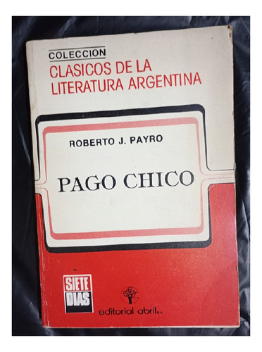Pago Chico - Roberto J. Payro