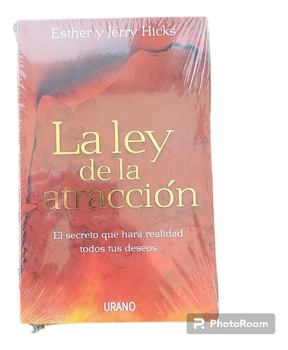 La Ley De La Atracción: El Secreto Que Hará Realidad Todos