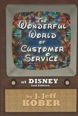 The Wonderful World Of Customer Service At Disney - J Jef...
