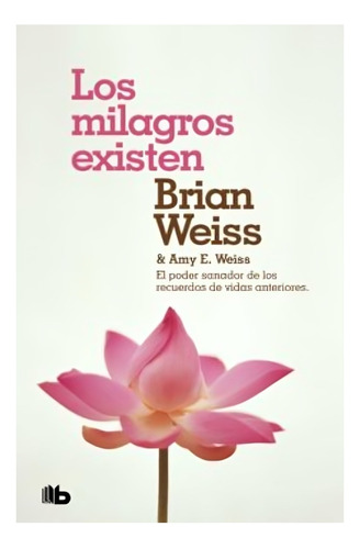 Libro Los Milagros Existen /b.weiss - A.e.weiss