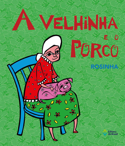 Velhinha E O Porco, A, De Rosinha. Editora Do Brasil, Capa Mole, Edição 1 Em Português