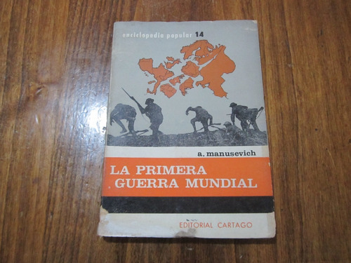 La Primera Guerra Mundial - A. Manusevich - Ed: Cartago 