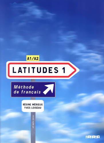 Latitudes 1 - Livre de l'Eleve + CD de audio, de Merieux, Regine. Editora Distribuidor Associados De Livros S.A., tapa blanda en francés, 2009
