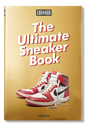 Sneaker Freaker: The Ultimate Sneaker Book!