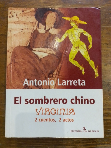 El Sombrero Chino. Virginia 2 Cuentos 2 Actos - A. Larreta