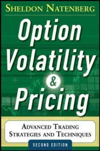 Option Volatility And Pricing: Advanced Trading Strategies And Techniques, De Sheldon Natenberg. Editorial Mcgraw-hill Education - Europe En Inglés