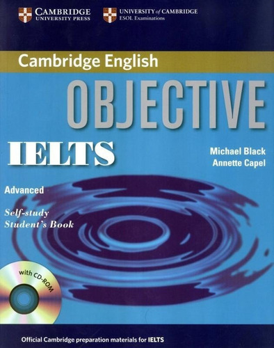 Cambridge Objective Ielts Advanced Self Study Sb With Cd-rom: S/n, De Capel, Annette. Serie S/n, Vol. S/n. Editorial Cambridge University, Tapa Blanda, Edición 1.0 En Inglés, 9999