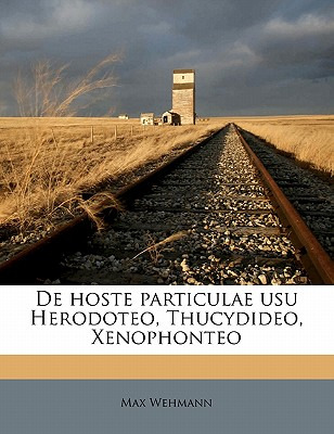 Libro De Hoste Particulae Usu Herodoteo, Thucydideo, Xeno...