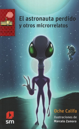 El Astronauta Perdido Y Otros Microrrelatos - Serie Roja