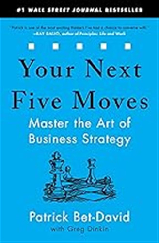 Your Next Five Moves: Master The Art Of Business Strategy / 