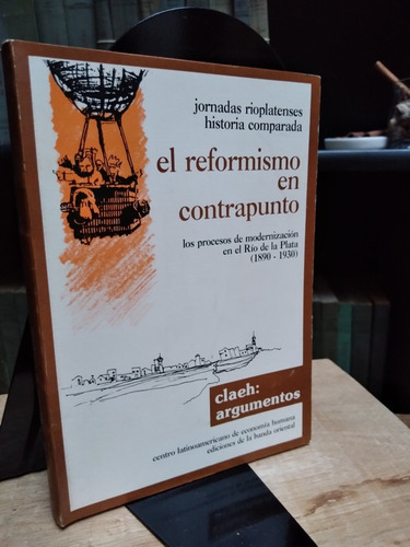 Reformismo En Contrapunto. La Modernizacion Rio De La Plata