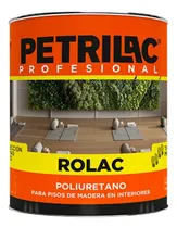 Comprar Plastificante Pisos Poliuret Rolac Petrilac Satinado 4 Lts