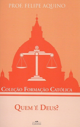 Quem É Deus?, De Felipe Aquino. Editorial Cléofas Em Português