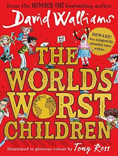 Book : Worlds Worst Children - David Walliams; Illustrated.