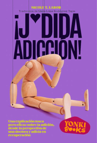 JODIDA ADICCION, de LABOR, NICOLET T.. Editorial Next Door Publishers S.L., tapa blanda en español