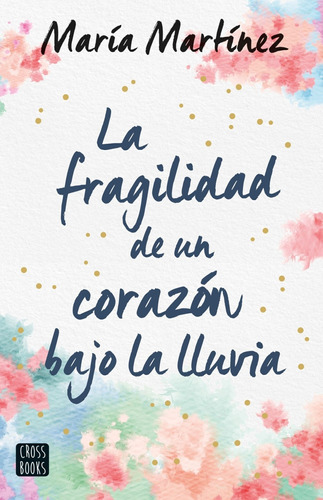 Libro La Fragilidad De Un Corazon Bajo La Lluvia /202