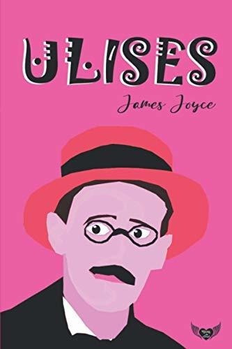 Ulises (con Notas) - Joyce, James, de Joyce, James. Editorial Independently Published en español