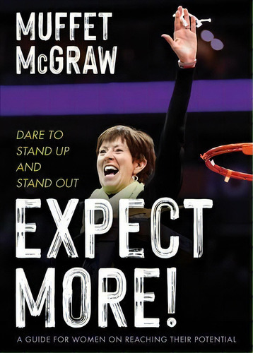 Expect More! : Dare To Stand Up And Stand Out, De Muffet Mcgraw. Editorial Ave Maria Press, Tapa Dura En Inglés