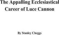 Libro The Appalling Ecclesiastical Career Of Luce Cannon ...