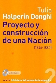 Libro - Proyecto Y Construccion De Una Nacion 1846-1880 - Ha