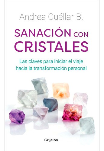 Sanación Con Cristales. Andrea Cuellar B.