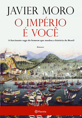 O império é você, de Moro, Javier. Editora Planeta do Brasil Ltda., capa mole em português, 2012