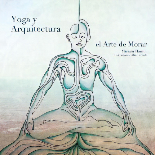 Yoga Y Arquitectura: El Arte De Morar, De Guindi, Alin. Editorial Createspace, Tapa Blanda En Español