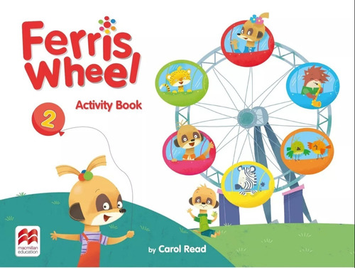Ferris Wheel 2 - Activity Book - Macmillan, de Carol Read. Editorial Macmillan en inglés, 2019
