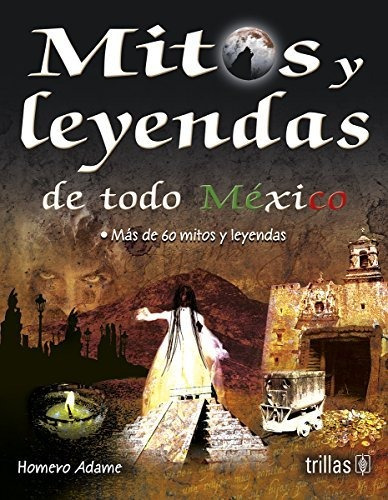 Libro Mitos Y Leyendas De Todo México - Nuevo | Meses sin intereses