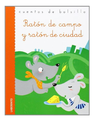 Ratón De Campo Y Ratón De Ciudad: 28 (cuentos De Bolsillo), De Esopo. Editorial Ediciones Del Laberinto, Tapa Pasta Blanda, Edición 1 En Español, 2014