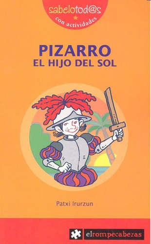 Pizarro El Hijo Del Sol, De Irurzun, Patxi. Editorial Ediciones El Rompecabezas, Tapa Blanda En Español