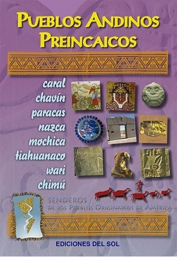 Pueblos Andinos Preincaicos - Senderos De Los Pueblos Origi