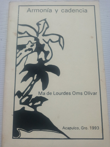 Armonía Y Cadencia Ma. De Lourdes Oms Olivar Poesía Acapulco