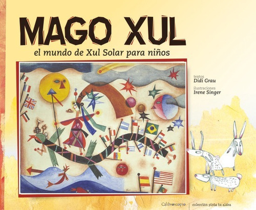 Mago Xul. El Mundo De Xul Solar Para Niños - Grau - Singer