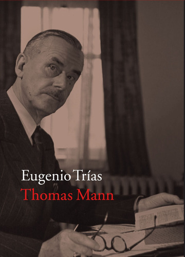 Thomas Mann, De Eugenio Trias. Editorial Acantilado, Tapa Blanda En Español