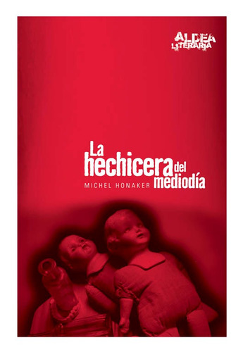 La Hechicera Del Mediodia - Aldea Literaria