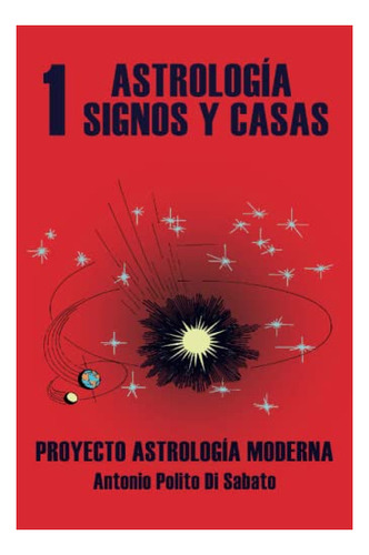 Libro : Proyecto Astrologia Moderna Tomo 1 La Astrologia...