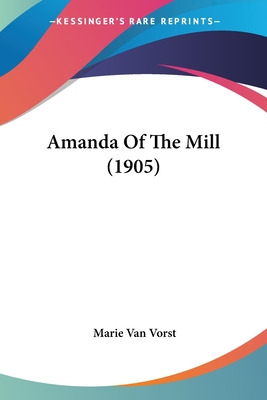 Libro Amanda Of The Mill (1905) - Vorst, Marie Van