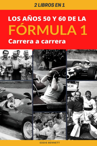 Libro: 2 Libros En 1: Los Años 50 Y 60 De La Fórmula 1 A Un