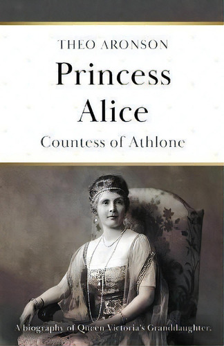 Princess Alice, De Theo Aronson. Editorial Lume Books, Tapa Blanda En Inglés