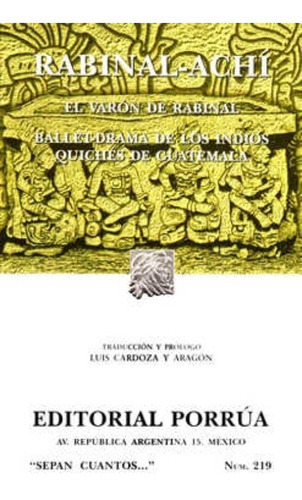 El Rabinal Achi  El Barón De Rabinal, De Cardoza Y Aragón, Luis. Editorial Ed Porrua (mexico) En Español