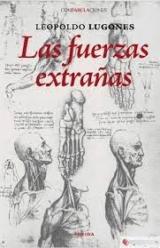 Las Fuerzas Extrañas - Leopoldo Lugones