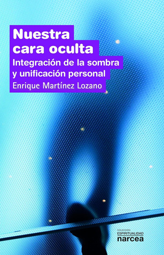 Libro: Nuestra Cara Oculta: Integración De La Sombra Y