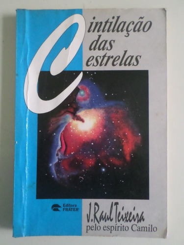 Livro Cintilação Das Estrelas J. Raul Teixeira