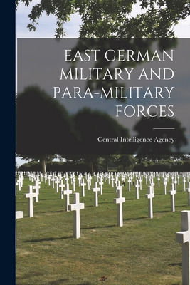 Libro East German Military And Para-military Forces - Cen...