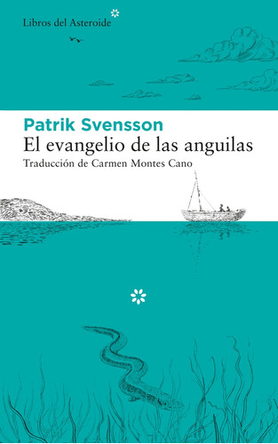 El Evangelio De Las Anguilas - Patrik Svensson